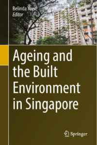 Ageing and the Built Environment in Singapore: Belinda Yuen (Ed.)